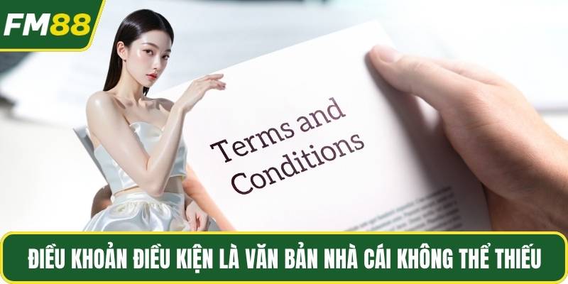 Điều khoản điều kiện là văn bản nhà cái không thể thiếu