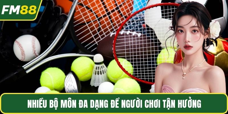 Nhiều bộ môn đa dạng để người chơi tận hưởng